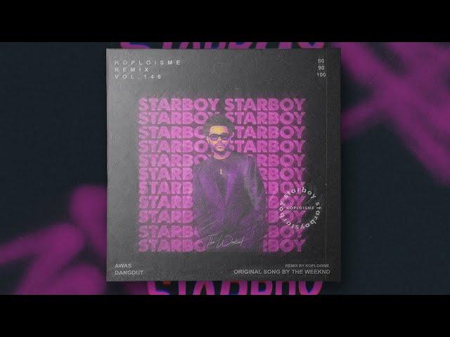 The Weeknd - Starboy (Koplo is Me Remix)