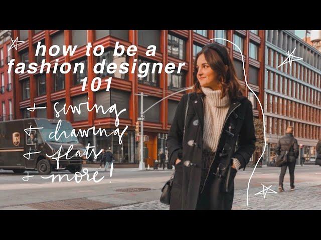 How to be a Fashion Designer 101 | Everything You Need to Know!