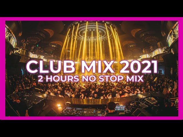 BEST CLUB MUSIC MIX 2021  Best Popular Remixes & Mashups Of Popular Songs Charts 