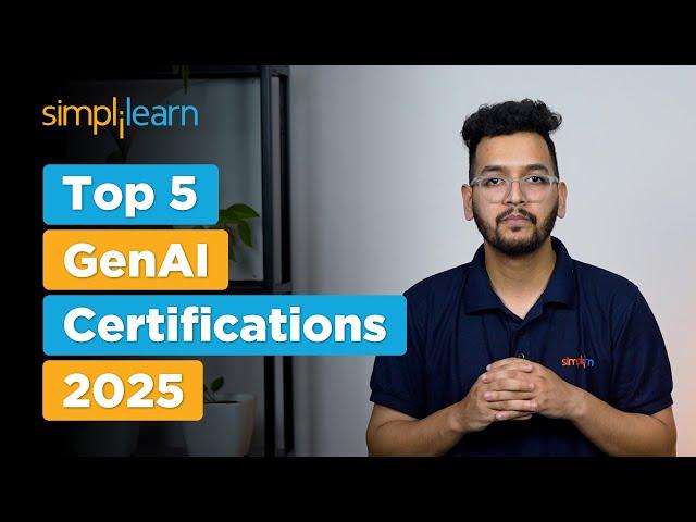 Top 5 Generative AI Certifications For 2025 | High Paying Gen AI Certifications 2025 | Simplilearn