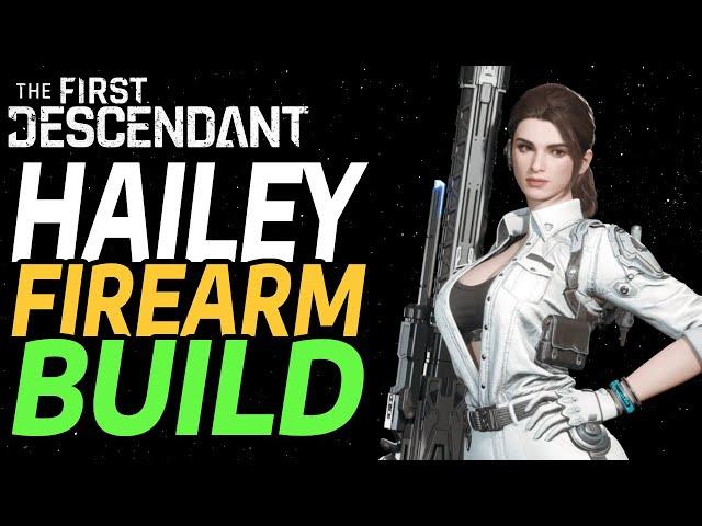 THE FIRST DESCENDANT - HAILEY FIREARM BUILD - IN DEPTH GUIDE