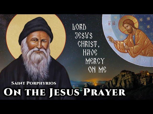 On the Jesus Prayer - St. Porphyrios of Kafsokalyvia