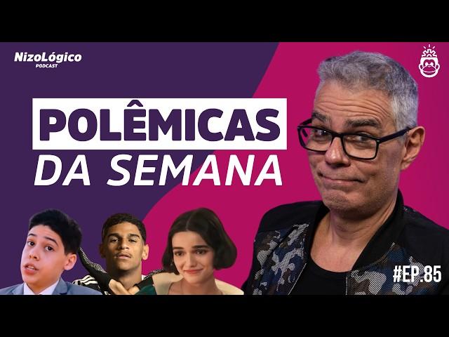 POLÊMICAS DA SEMANA COM NIZO NETO - NIZOLÓGICO #85