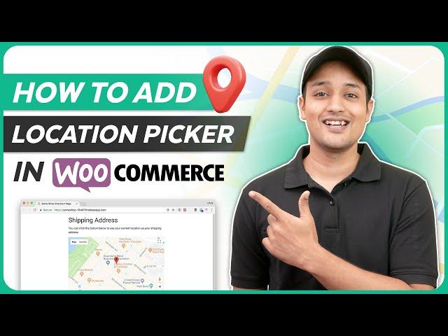 How to Add Location Picker at Checkout Page | WooCommerce Website