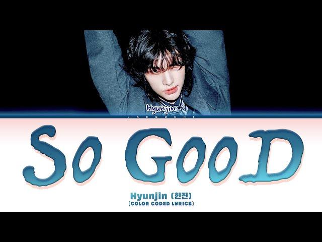 Hyunjin (현진) (Stray Kids) 'So Good' (Color Coded Lyrics)