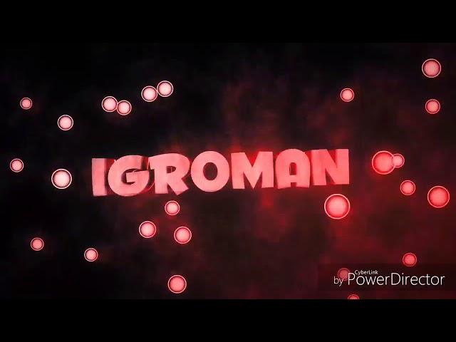 Интро для канала Igroman TV