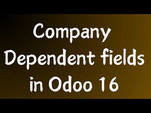 How to Add Company Dependent Fields in Odoo || Odoo 16 Technical Course