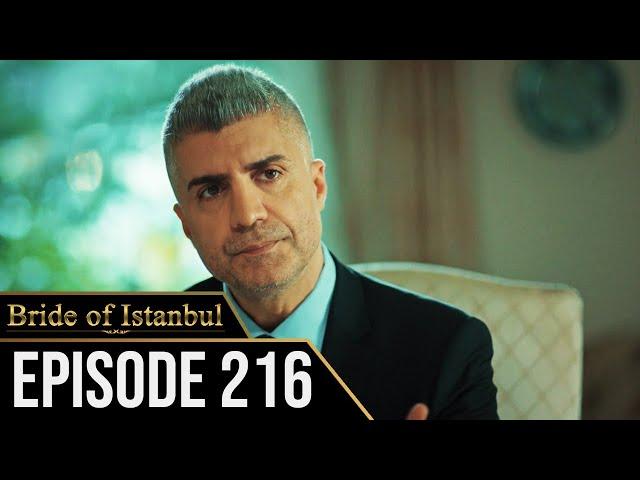 Bride of Istanbul - Episode 216 (English Subtitles) | Istanbullu Gelin