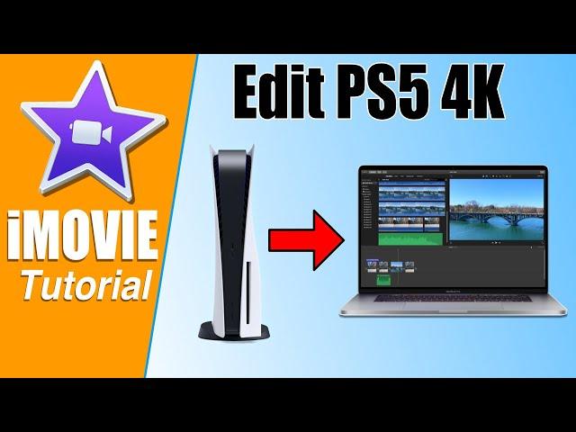 How To Edit Sony PS5 4K WebM Video Game Play with iMovie FCP and Resolve