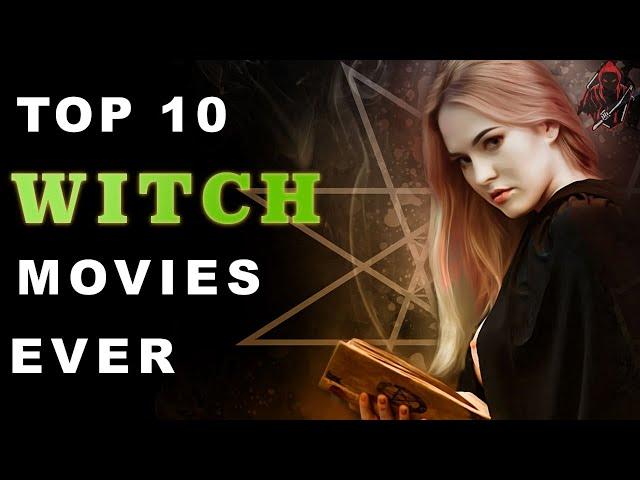 TOP 10 WITCH MOVIES EVER - witchcraft horror list
