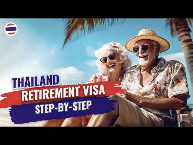 Thailand Retirement Visa |  Step-by-Step |  Non O, Non OA Visa