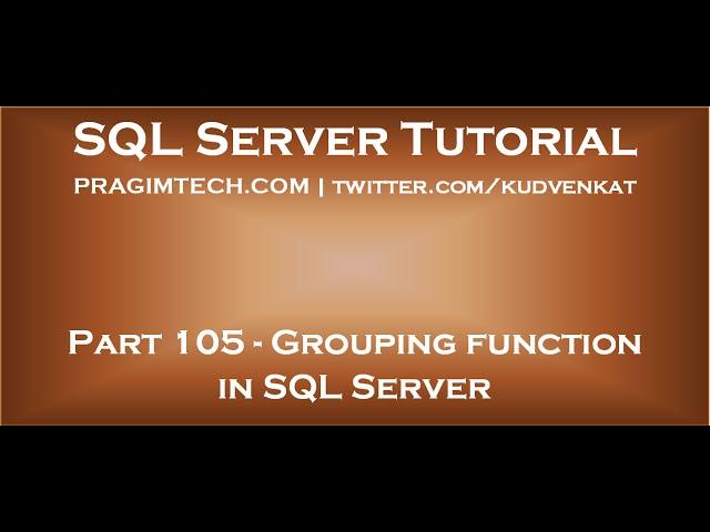 Grouping function in SQL Server