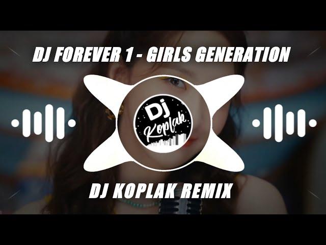 DJ FOREVER 1 - GIRLS GENERATION (DJ KOPLAK REMIX)