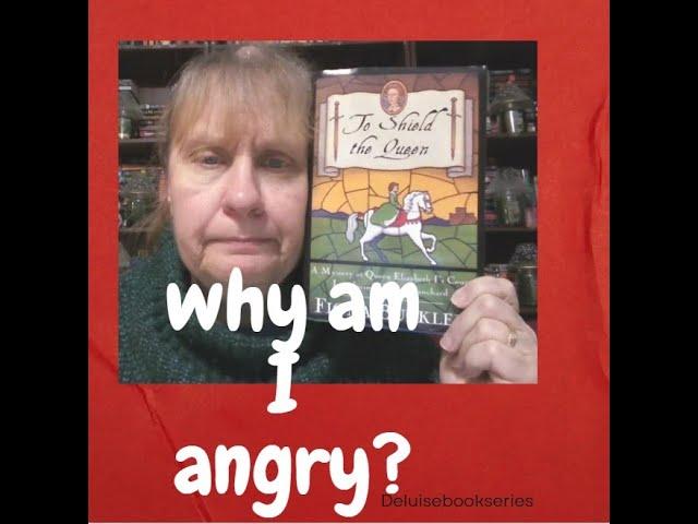 Why am I so angry? To Shield the Queen Fiona Buckley, book 1 of Ursula Blanchard