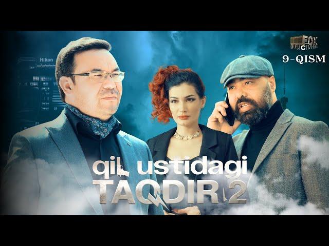 Qil Ustidagi Taqdir 2 - mavsum 9 - qism (milliy serial) | Қил Устидаги Тақдир 2-мавсум 9 - қисм