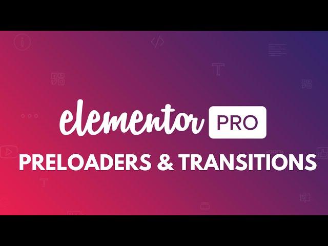 How to Add Elementor Page Preloaders & Transitions