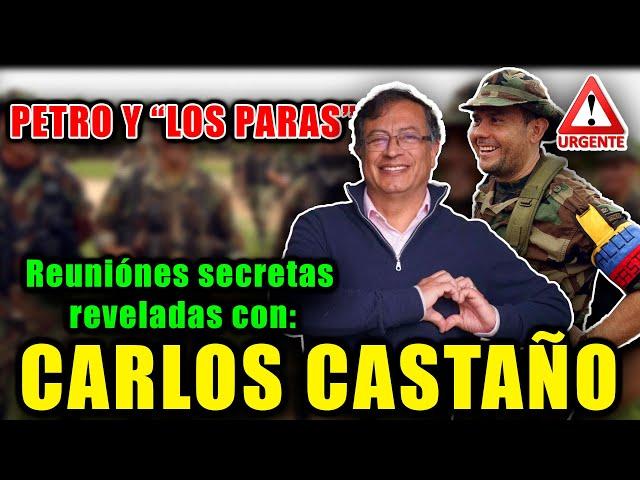 ¡Impactante!  Revelan nexos entre Petro y el líder paramilitar Carlos Castaño