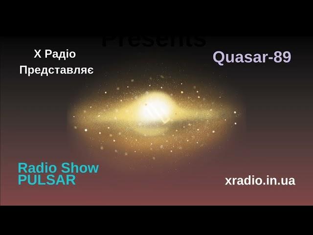 X Radio Presents - RADIOSHOW PULSAR BY QUASAR-89 Episode 3