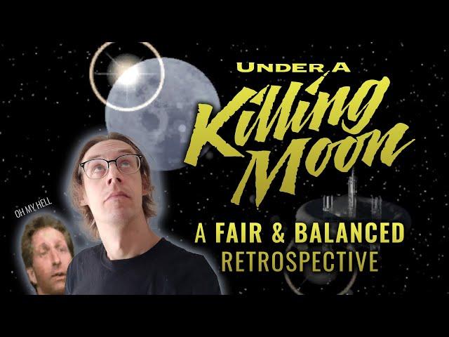 Tex Murphy: Under A Killing Moon - A Fair & Balanced Retrospective