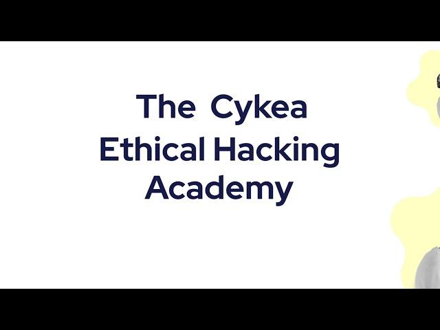 Introducing the Cykea Ethical Hacking Academy