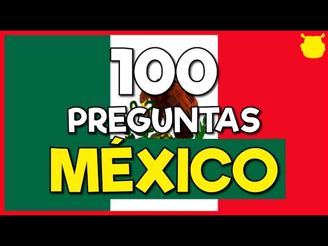 100 PREGUNTAS de MÉXICO ¿Cuánto sabes México? 