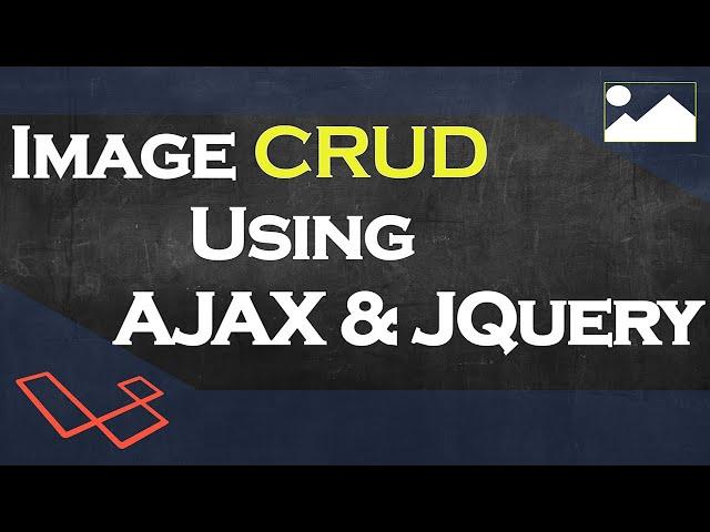 Image CRUD in Laravel 8 using AJAX | Part 1