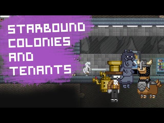 Starbound Tips | Things you might not have known about Colonies and Tenants