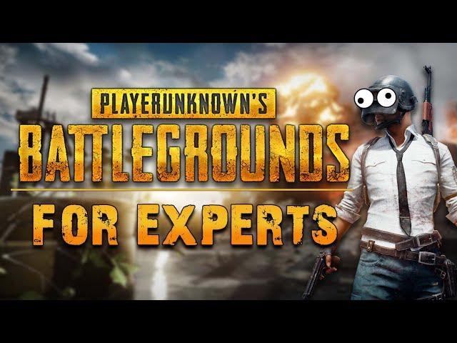 P.U.B.G FOR EXPERTS