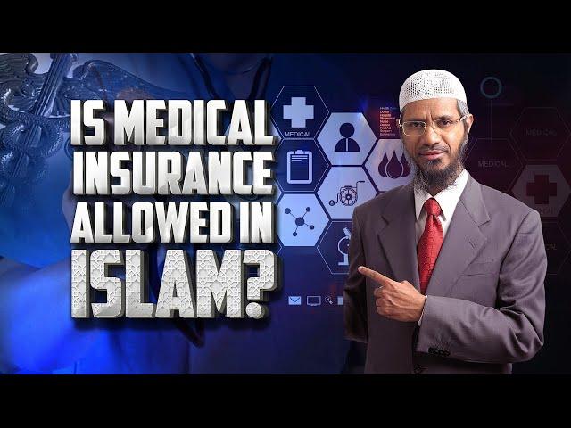 Is Medical Insurance Allowed in Islam? - Dr Zakir Naik