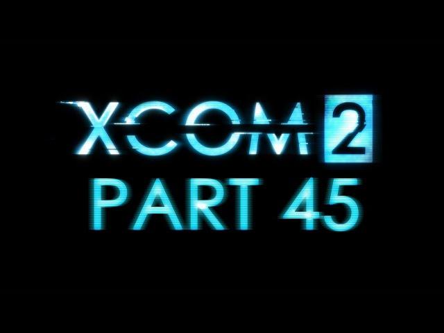 XCOM 2 Прохождение Часть 45 - Андромедон (Ветеран/Ironman)