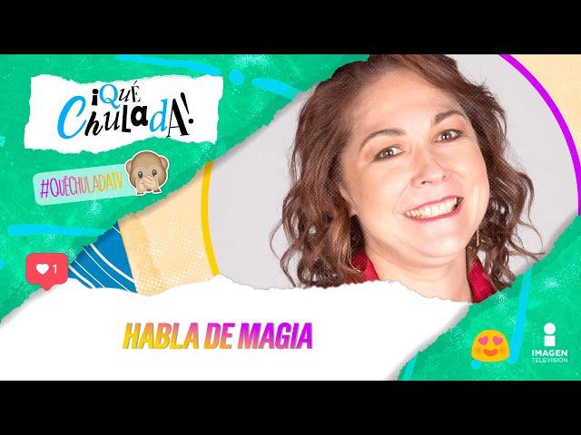 Mariana H habla de los tipos de magia que existen | Qué Chulada