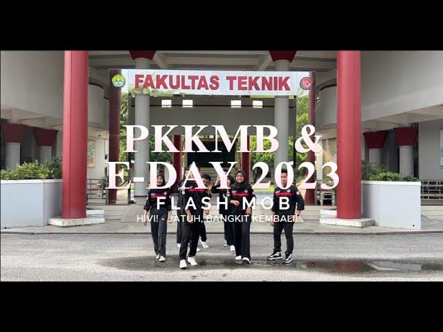 Flash Mob PKKMB & E-DAY 2023 [ HIVI! - Jatuh, Bangkit Kembali! ]