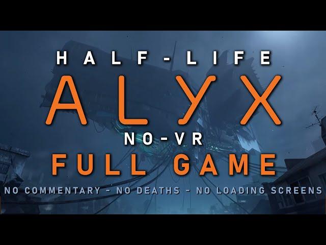 Half-Life Alyx - Full Game Story Playthrough | No VR | No Commentary | No Deaths | Fast | 1440p60