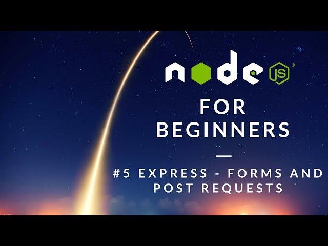 NODE.JS for Beginners Tutorial - 6. POST Requests