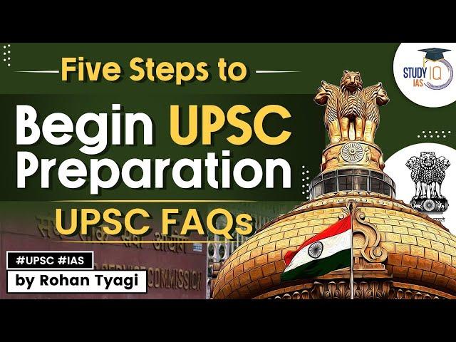 How to Prepare for UPSC: Begin UPSC Preparation | UPSC FAQs - Know all about it | StudyIQ IAS