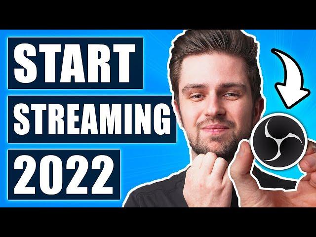 Complete OBS Tutorial For New Streamers (2022)