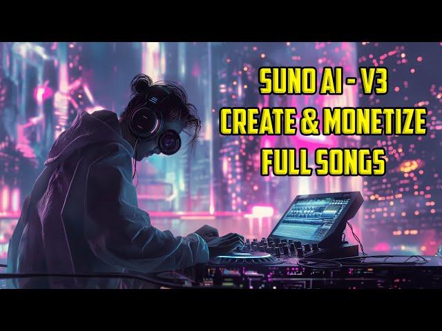 Suno AI V3 - FREE AI Music (Song) Generator - Create And Monetize Full Songs - Detailed Tutorial