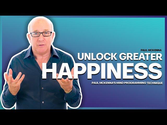 Paul McKenna Official | Unlock Greater Happiness: Mind Programming Technique