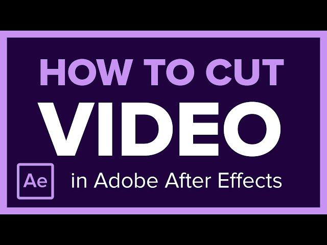 How to cut video in Adobe After Effects CC