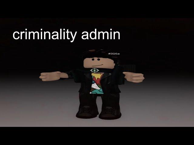 THE CRIMINALITY ADMIN EXPERIENCE