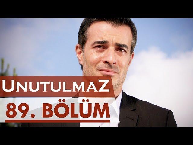 Unutulmaz 89. Bölüm @unutulmaz