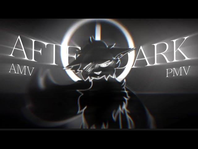 AFTER DARK // AMV/PMV // Remake + Birthay gift.