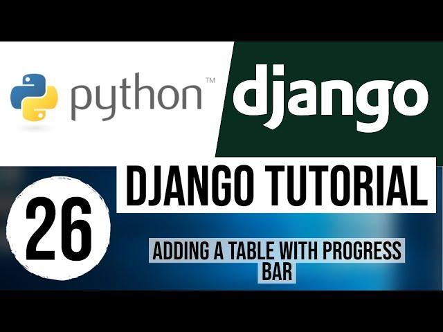 Django Tutorial for Beginners 26 - Adding a Table with Progress Bar