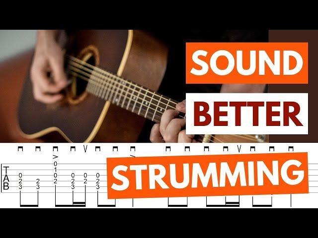 How To Sound Better Strumming Guitar - Forget Patterns!