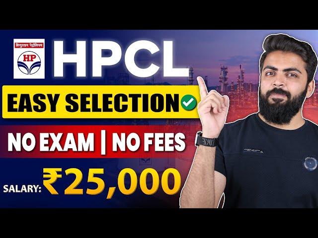 HPCL 2025 ️‍️‍ | Salary ₹25,000 | (Easy Selection) NO EXAM, NO FEE