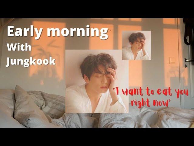 [ENG SUB] In the morning | ASMR | Jungkook Imagine 