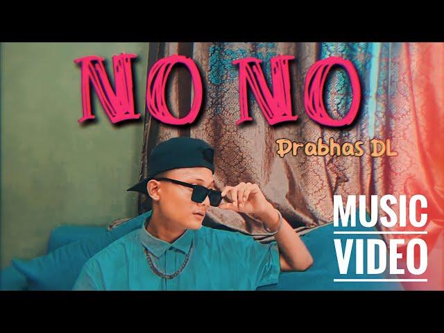 NO NO | Prabhas DL | Prod.by DEPO | Official Music Video | 2023