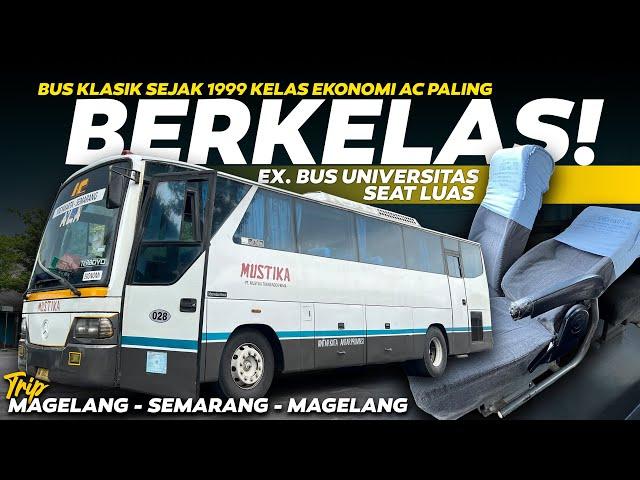 EKONOMI AC TERBAIK! Naik Bus Klasik Tahun 1999: PO Mustika Magelang - Semarang Mercedes-Benz OH 1518