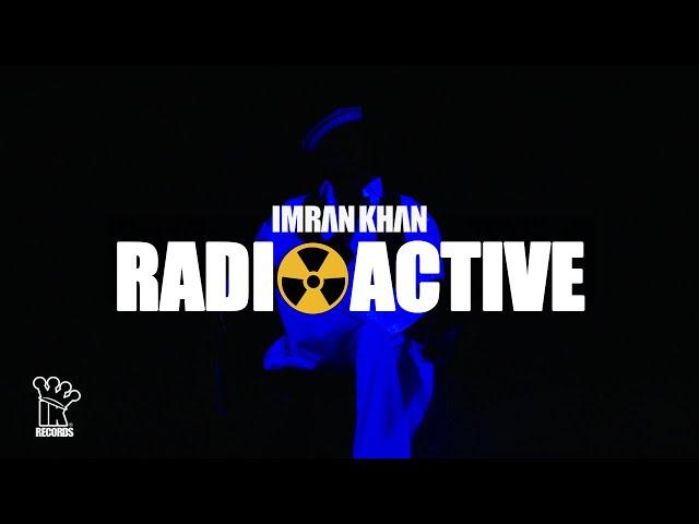 Imran Khan - Radioactive (Official Music Video)