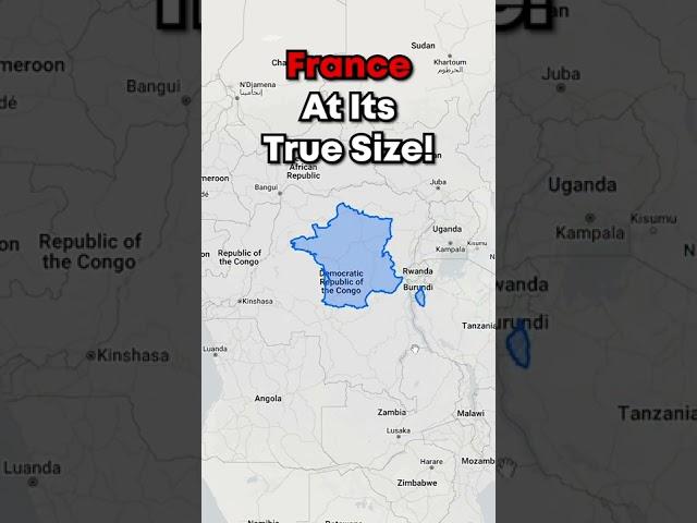 France  At Its True Size!